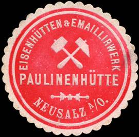 Eisenhütten & Emaillirwerk Paulinenhütte - Neusalz