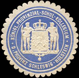 Königliche Provinzial - Schul - Kollegium der Provinz Schleswig - Holstein