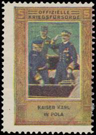 Kaiser Karl in Pola