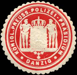 Königlich Preussisches Polizei - Präsidium Danzig