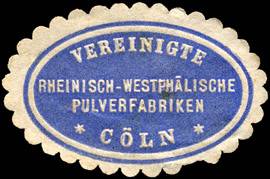 Vereinigte Rheinisch - Westphälische Pulverfabriken - Cöln