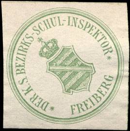 Der königlich sächsischer Bezirks - Schul - Inspektor - Freiberg