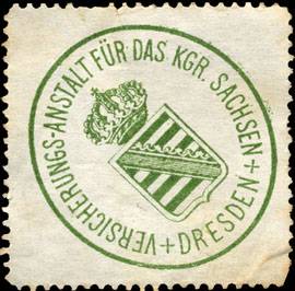Versicherungs - Anstalt für das Königreich Sachsen - Dresden