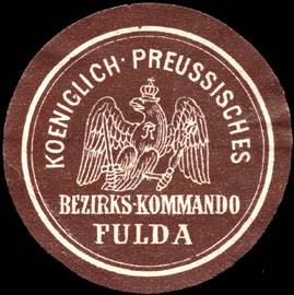 Koeniglich Preussisches Bezirks - Kommando Fulda