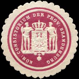 Königliche Consistorium der Provinz Brandenburg