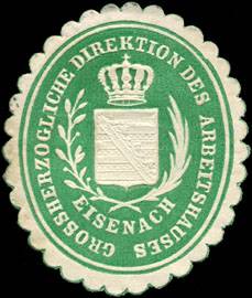 Grossherzogliche Direktion des Arbeitshauses - Eisenach