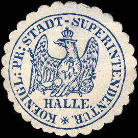 Koeniglich Preussische Stadt - Superintendentur - Halle