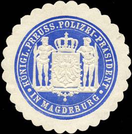 Königlich Preussischer Polizei - Präsident in Magdeburg
